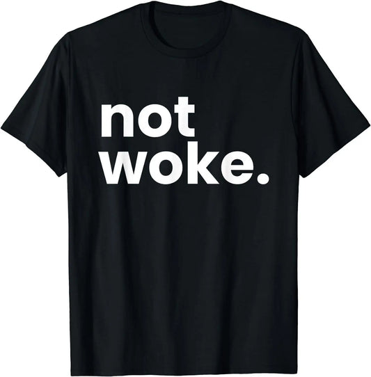 Not Woke Shirt